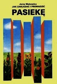 Jak zakładać i prowadzić pasiekę - Makowicz Jerzy - książka