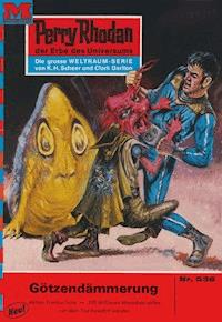 Perry Rhodan 536: Götzendämmerung - Ernst Vlcek - ebook