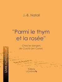 ''Parmi le thym et la rosée'' - Ligaran - ebook