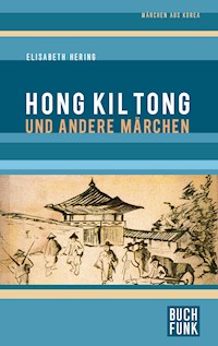 Hong Kil Tong und andere Märchen aus Korea - Elisabeth Hering - ebook