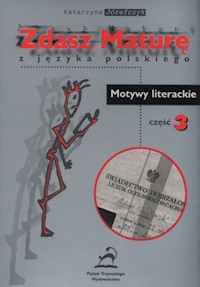 Zdasz maturę z języka polskiego - Józefczyk Katarzyna - książka