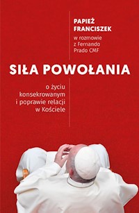 Siła powołania - Papież Franciszek, Prado Fernando - książka