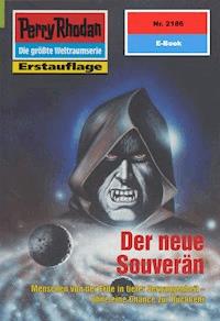 Perry Rhodan 2186: Der neue Souverän -  Uwe Anton - ebook