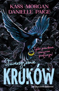 Stowarzyszenie Kruków - Kass Morgan, Danielle Paige - ebook + książka