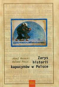 Zarys historii kapucynów w Polsce - Marecki Józef, Prejs Roland - książka