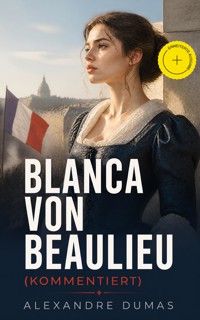 Blanca von Beaulieu (Kommentiert) - Alexandre Dumas - ebook