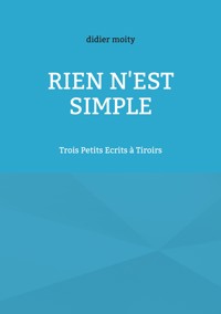 Rien n'est simple - Didier Moity - ebook