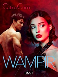 Wampir. Jesteśmy odpowiedzialni za to, co uratowaliśmy – opowiadanie erotyczne - Catrina Curant - ebook + audiobook