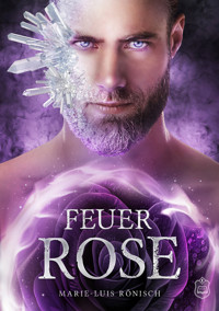 Feuerrose - Marie-Luis Rönisch - ebook
