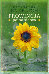 Prowincja pełna słońca - Katarzyna Enerlich - ebook