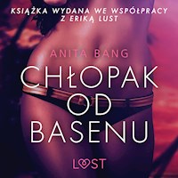 LUST. Chłopak od basenu - opowiadanie erotyczne - Anita Bang - ebook + audiobook