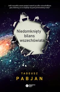 Niedomknięty bilans wszechświata - Tadeusz Pabjan - ebook + książka