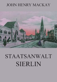 Staatsanwalt Sierlin - John Henry Mackay - ebook