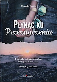 Płynąc ku przeznaczeniu - Weronika Tomala - książka