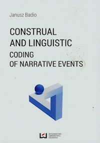 Construal and Linguistic Coding of Narrative Events - Badio Janusz - książka
