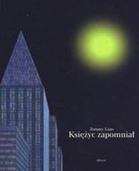 Księżyc zapomniał - Jimmy Liao - książka