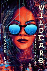 Wildcard. Dzika karta. Cykl Warcross. Tom 2 - Marie Lu - książka