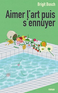 aimer l'art puis s'ennuyer... - Brigit Bosch - ebook