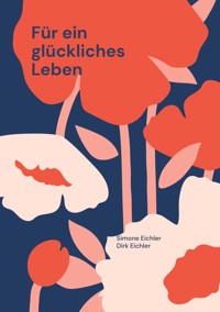 Für ein glückliches Leben - Simone Eichler - ebook