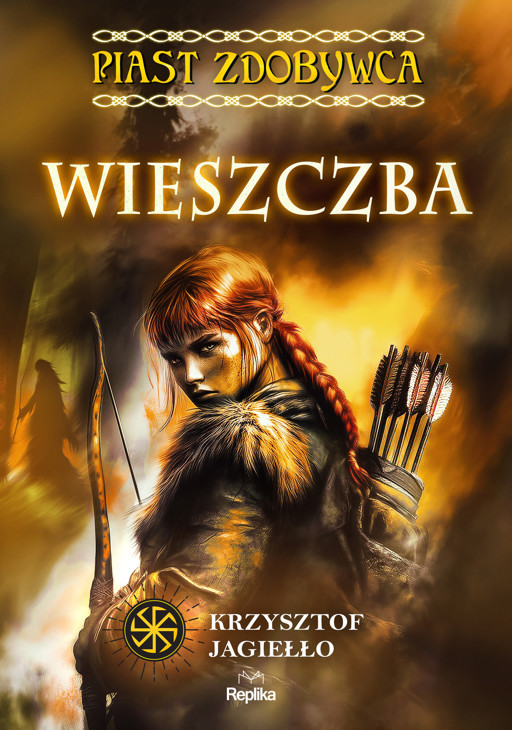 Okładka książki Wieszczba. Piast zdobywca. Tom 2. (barwione brzegi)
