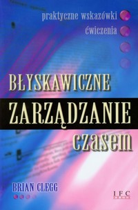Błyskawiczne zarządzanie czasem - Clegg Brian - książka