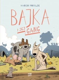 Bajka i jej gang - Marcin Podolec - książka