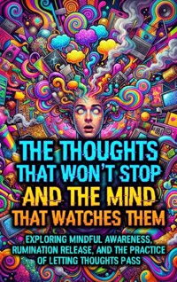The Thoughts That Won't Stop and The Mind That Watches Them - Thalia Brookstone - ebook