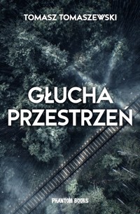 Głucha przestrzeń - Tomasz Tomaszewski - książka