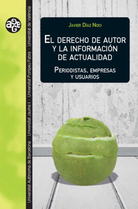El derecho de autor y la información de actualidad - Javier Díaz Noci - ebook