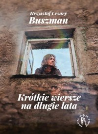 Krótkie wiersze na długie lata - Krzysztof Cezary Buszman - książka