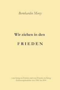 Wir ziehen in den Frieden - Bernhardin Mercy - ebook