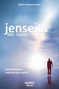 Jenseits der Sinne - Johann Nepomuk Maier - ebook