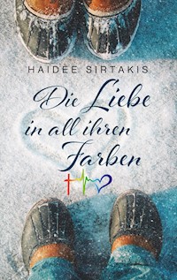 Die Liebe in all ihren Farben - Haidee Sirtakis - ebook