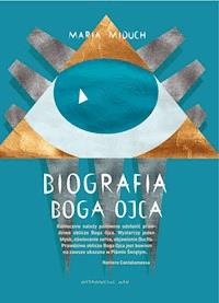 Biografia Boga Ojca - Maria Miduch - ebook + książka