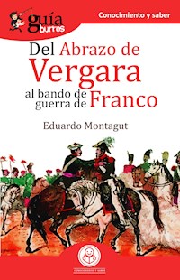 GuíaBurros Del abrazo de Vergara al Bando de Guerra de Franco - Eduardo Montagut - ebook
