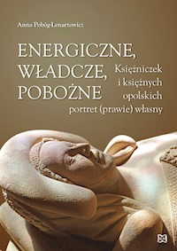 Energiczne władcze pobożne - Pobóg-Lenartowicz Anna - książka