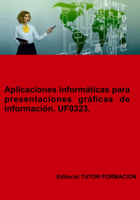 Aplicaciones Informáticas Para Presentaciones Gráficas De Información. Uf0323. - Miguel Ángel Ladrón De Guevara - ebook