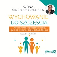 Wychowanie do szczęścia - Iwona Majewska-Opiełka - audiobook + książka