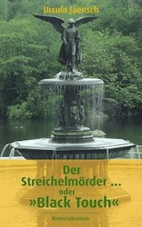 Der Streichelmörder ... oder "Black Touch" - Ursula Jaensch - ebook