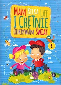 Mam kilka lat i chętnie odkrywam świat 1 - zbiorowa praca - książka