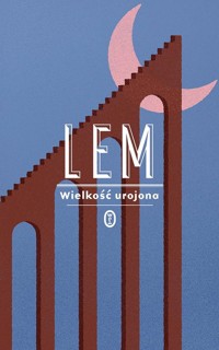 Wielkość urojona - Stanisław Lem - ebook + książka