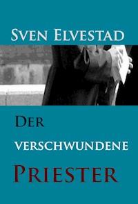 Der verschwundene Priester - Sven Elvestad - ebook