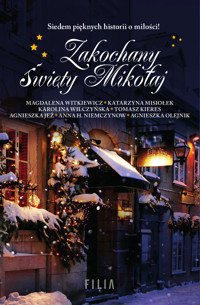 Zakochany Święty Mikołaj - Agnieszka Jeż,Agnieszka Olejnik,Magdalena Witkiewicz,Karolina Wilczyńska,Katarzyna Misiołek,Anna H Niemczynow,Tomasz Kieres - ebook