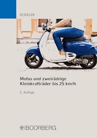 Mofas und zweirädrige Kleinkrafträder bis 25 km/h - Marco Schäler - ebook