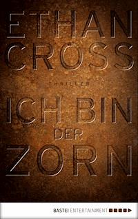 Ich bin der Zorn - Ethan Cross - ebook