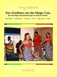 Das Gasthaus an der Diego Cao, der ehemaligen Sklavenküste Togos am Golf von Guinea - Tony Schmid - ebook