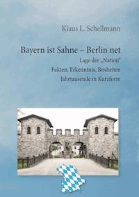 Bayern ist Sahne, Berlin net - Klaus L. Schellmann - ebook