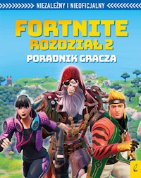 Fortnite Rozdział 2 Poradnik gracza - Pettman Kevin - książka
