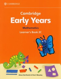 Cambridge Early Years Mathematics Learner's Book 2C - Moseley Cherri, Borthwick Alison - książka