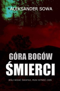 Góra Bogów Śmierci - Aleksander Sowa - ebook